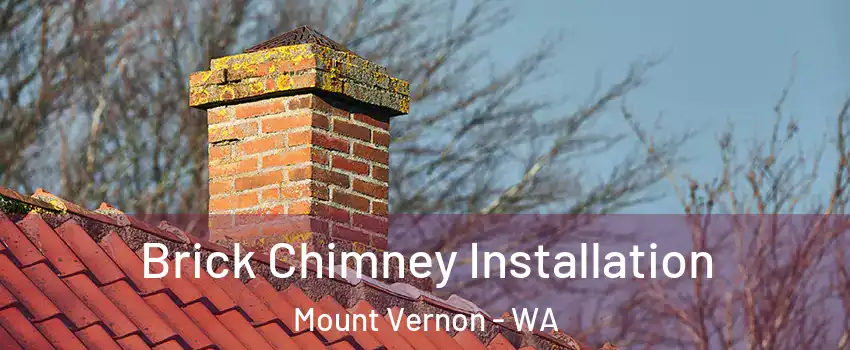  Brick Chimney Installation Mount Vernon - WA
