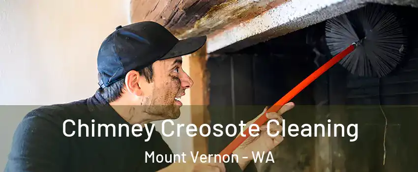  Chimney Creosote Cleaning Mount Vernon - WA