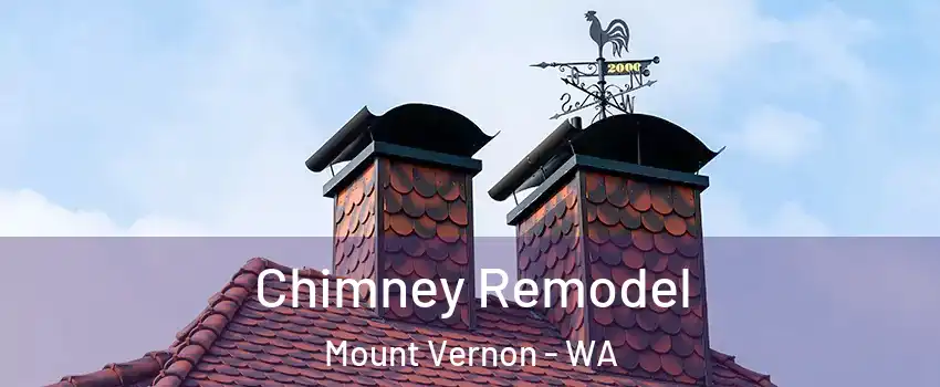  Chimney Remodel Mount Vernon - WA