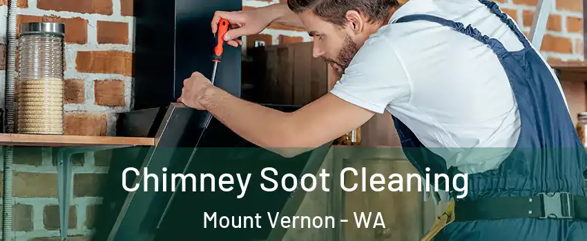  Chimney Soot Cleaning Mount Vernon - WA