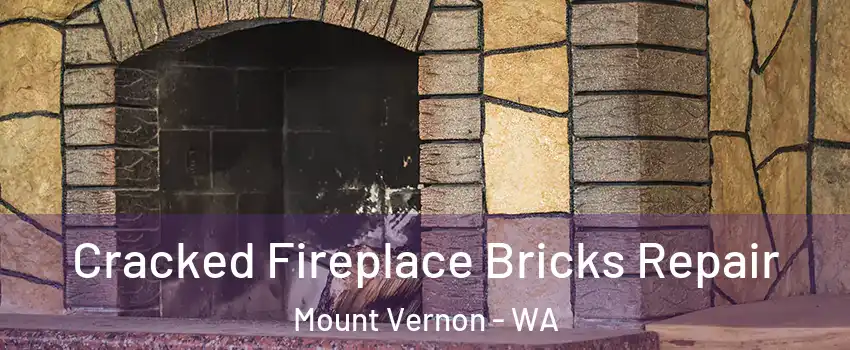  Cracked Fireplace Bricks Repair Mount Vernon - WA