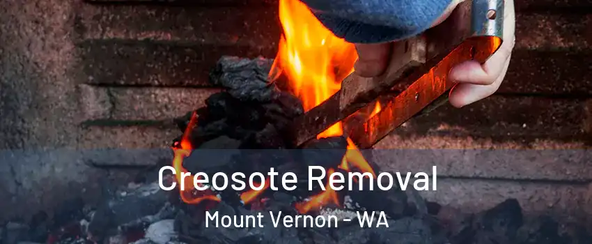  Creosote Removal Mount Vernon - WA