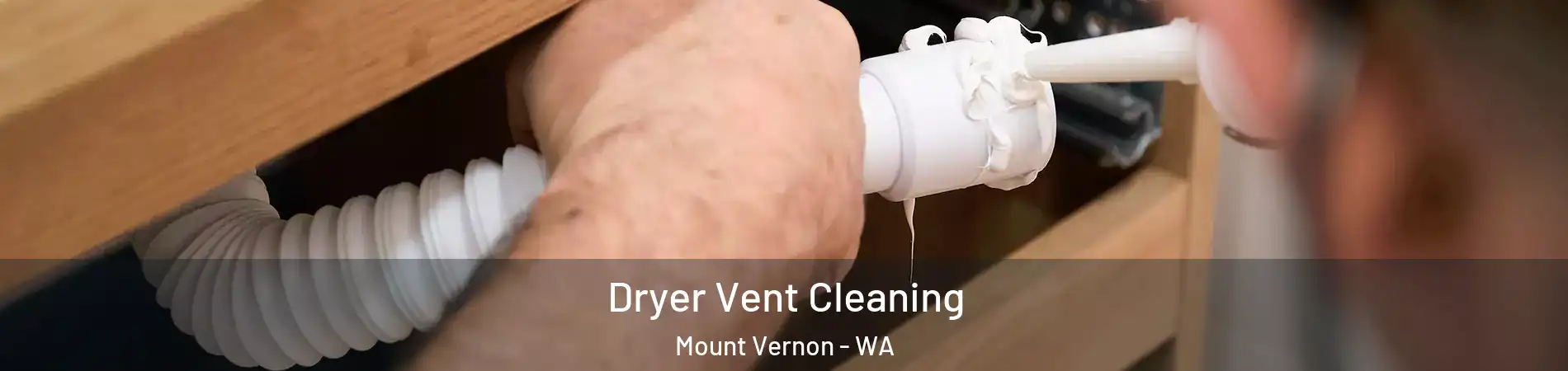  Dryer Vent Cleaning Mount Vernon - WA