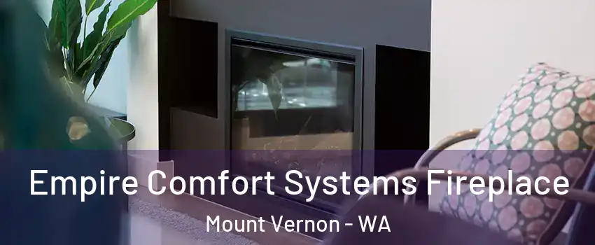 Empire Comfort Systems Fireplace Mount Vernon - WA