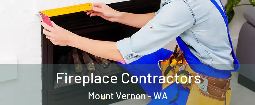  Fireplace Contractors Mount Vernon - WA