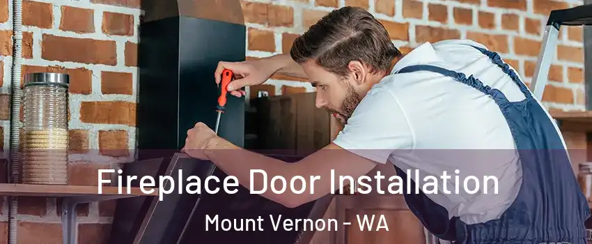  Fireplace Door Installation Mount Vernon - WA
