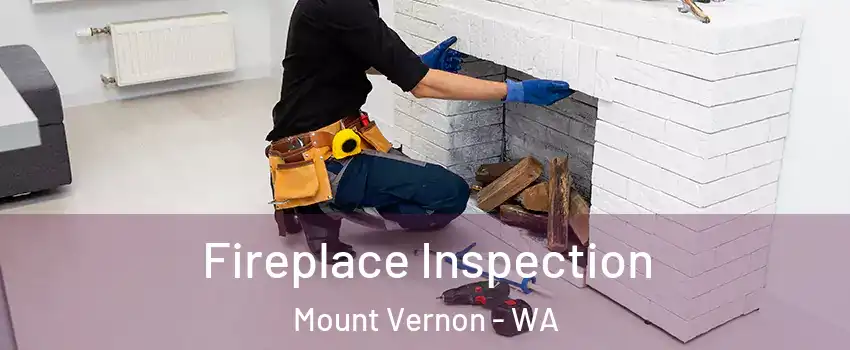  Fireplace Inspection Mount Vernon - WA