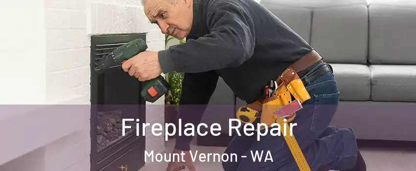  Fireplace Repair Mount Vernon - WA