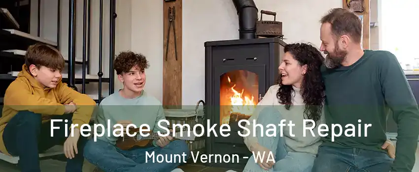 Fireplace Smoke Shaft Repair Mount Vernon - WA