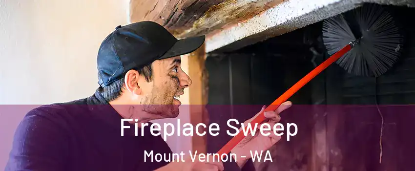  Fireplace Sweep Mount Vernon - WA