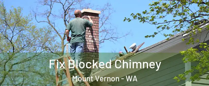  Fix Blocked Chimney Mount Vernon - WA