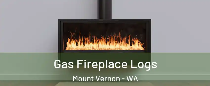  Gas Fireplace Logs Mount Vernon - WA