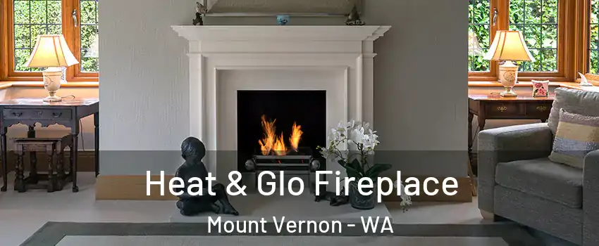  Heat & Glo Fireplace Mount Vernon - WA