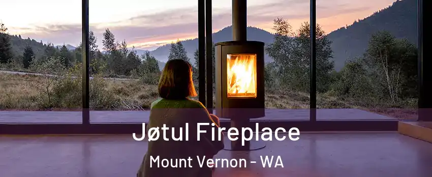  Jøtul Fireplace Mount Vernon - WA