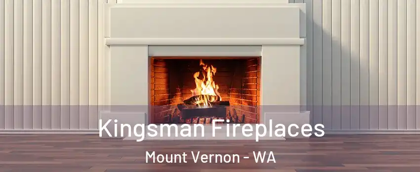  Kingsman Fireplaces Mount Vernon - WA