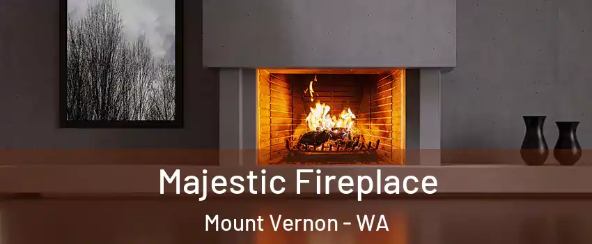  Majestic Fireplace Mount Vernon - WA