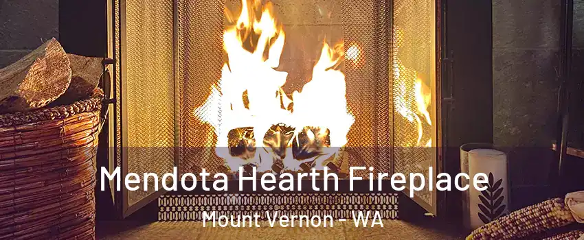  Mendota Hearth Fireplace Mount Vernon - WA