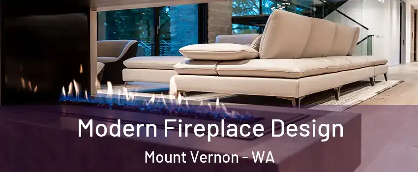  Modern Fireplace Design Mount Vernon - WA