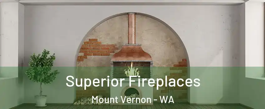  Superior Fireplaces Mount Vernon - WA